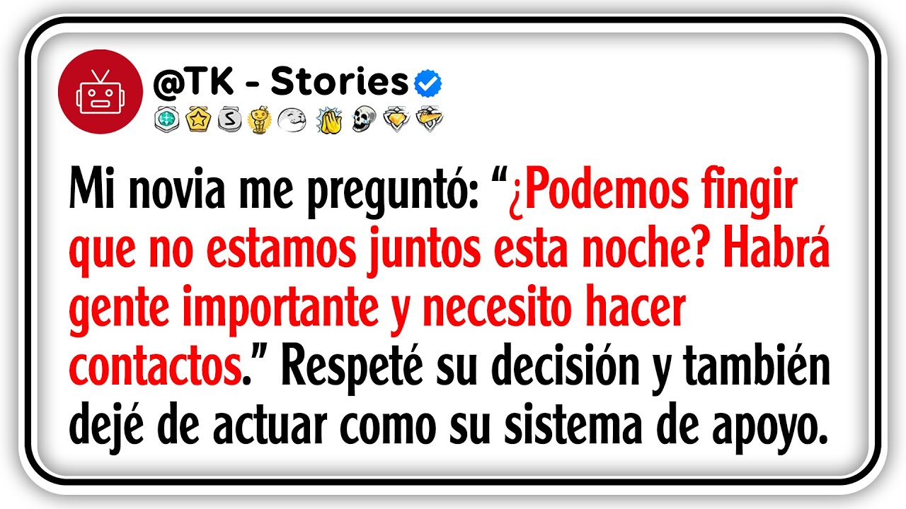 Mi novia me preguntó: “¿Podemos fingir que no estamos juntos esta noche? Habrá gente importante y...