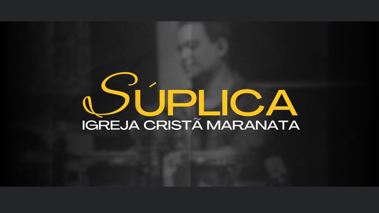 SÚPLICA - LOUVOR IGREJA CRISTÃ MARANATA