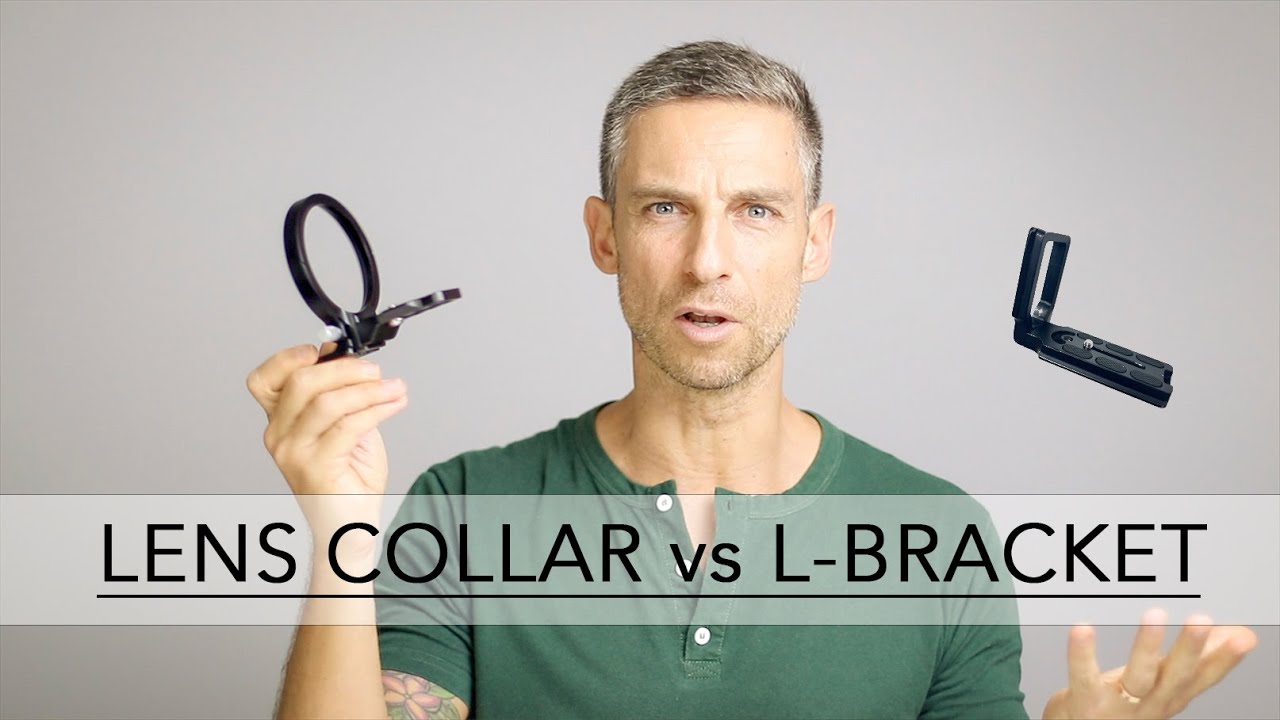 Lens Collar vs L-bracket