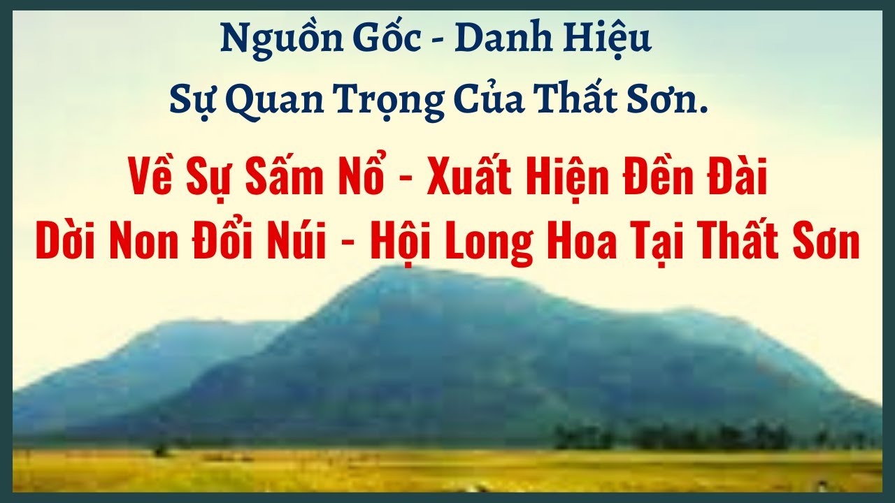 Nguồn Gốc Danh Hiệu Và Sự Quan Trọng Của THẤT SƠN -Về Sự Sấm Nổ - Xuất Hiện Đền Đài - Hội Long Hoa
