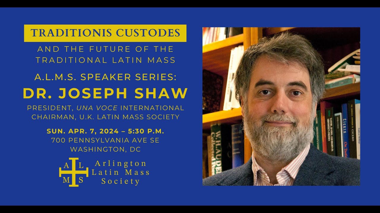 Dr. Joseph Shaw: Traditionis Custodes and the Future of the TLM | ALMS Speaker Series