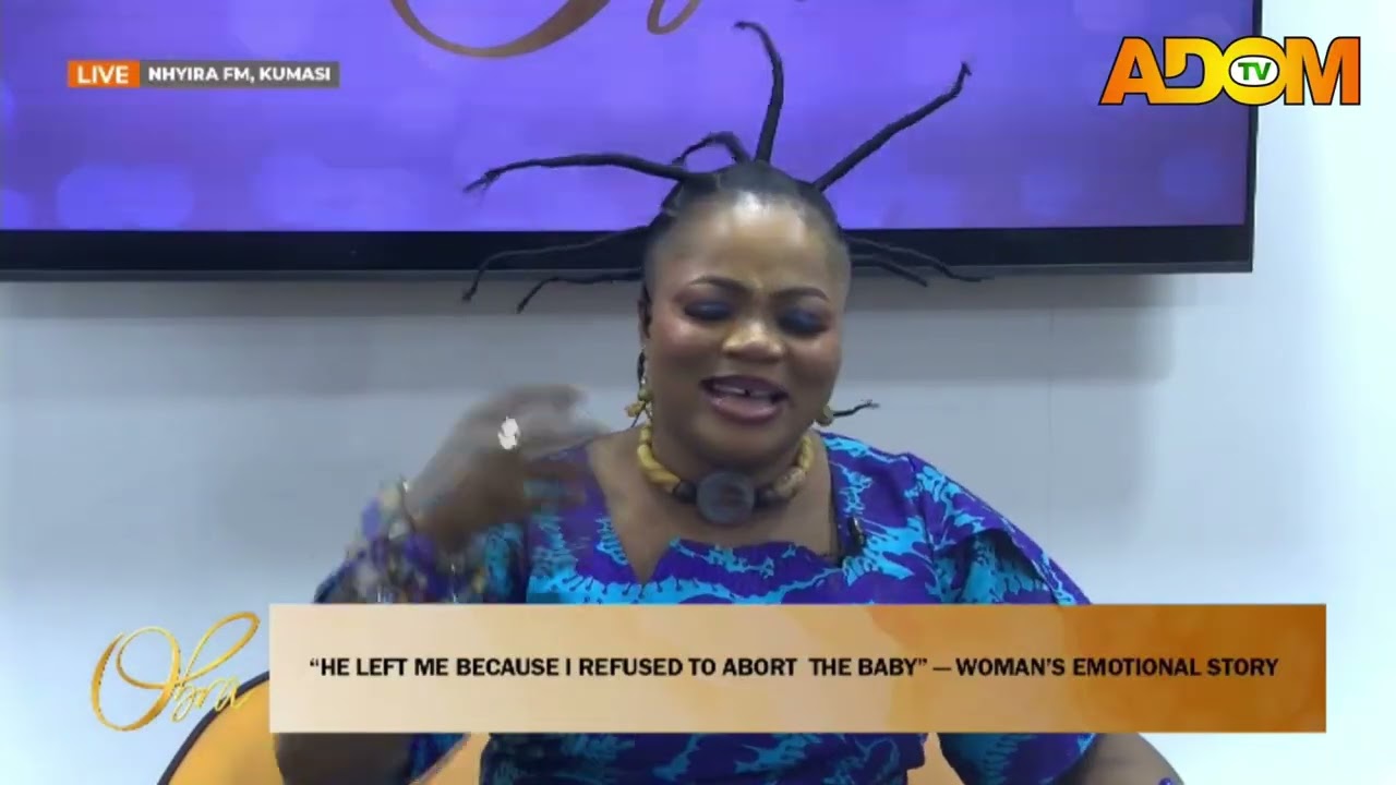He Left Because I Refused To Abort Baby - Woman's Emotional Story   ||  Obra on Adom TV (17-03-26)