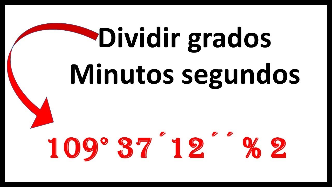como DIVIDIR grados minutos y segundos 😄💣 EN EL SISTEMA SEXAGESIMAL así de fácil