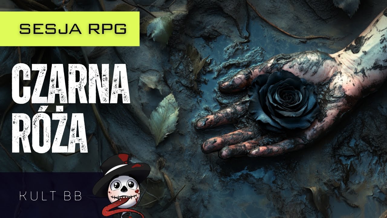 Kult BB: Czarna r&oacute;ża | Sesja RPG (inspirowane Thornverse)