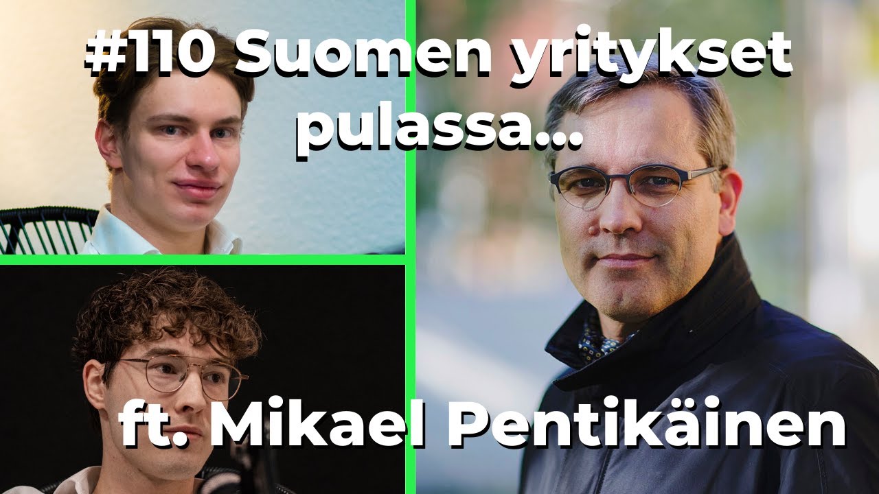 #110 Suomen yritykset pulassa... ft. Mikael Pentikäinen