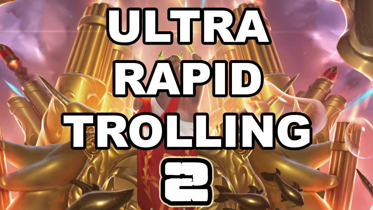 [URF] ULTRA RAPID TROLLING 2