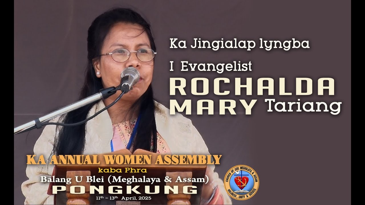 Ka Jingialap lyngba  I Evangelist | Kong ROCHALDA M. TARIANG | 8th ANNUAL WOMEN ASSEMBLY | PONGKUNG