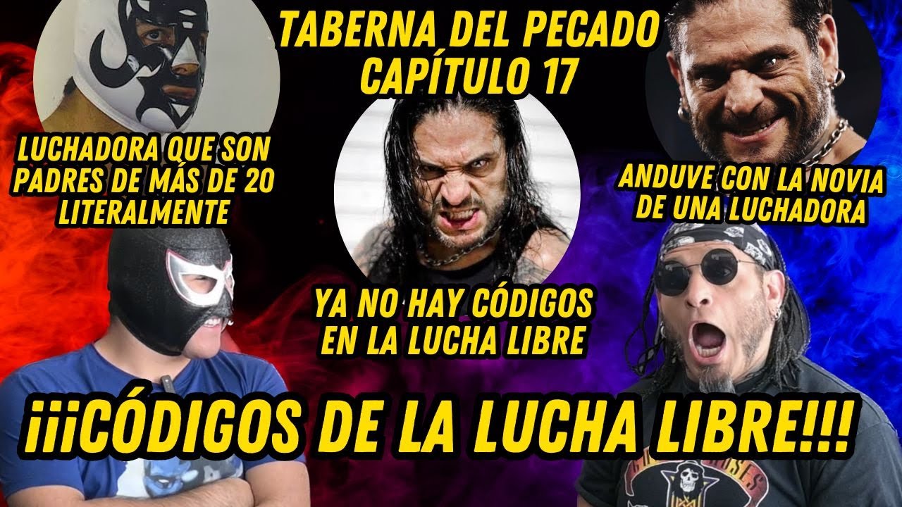 CÓDIGOS DE LA LUCHA LIBRE - LA TABERNA DEL PECADO CAP. 17