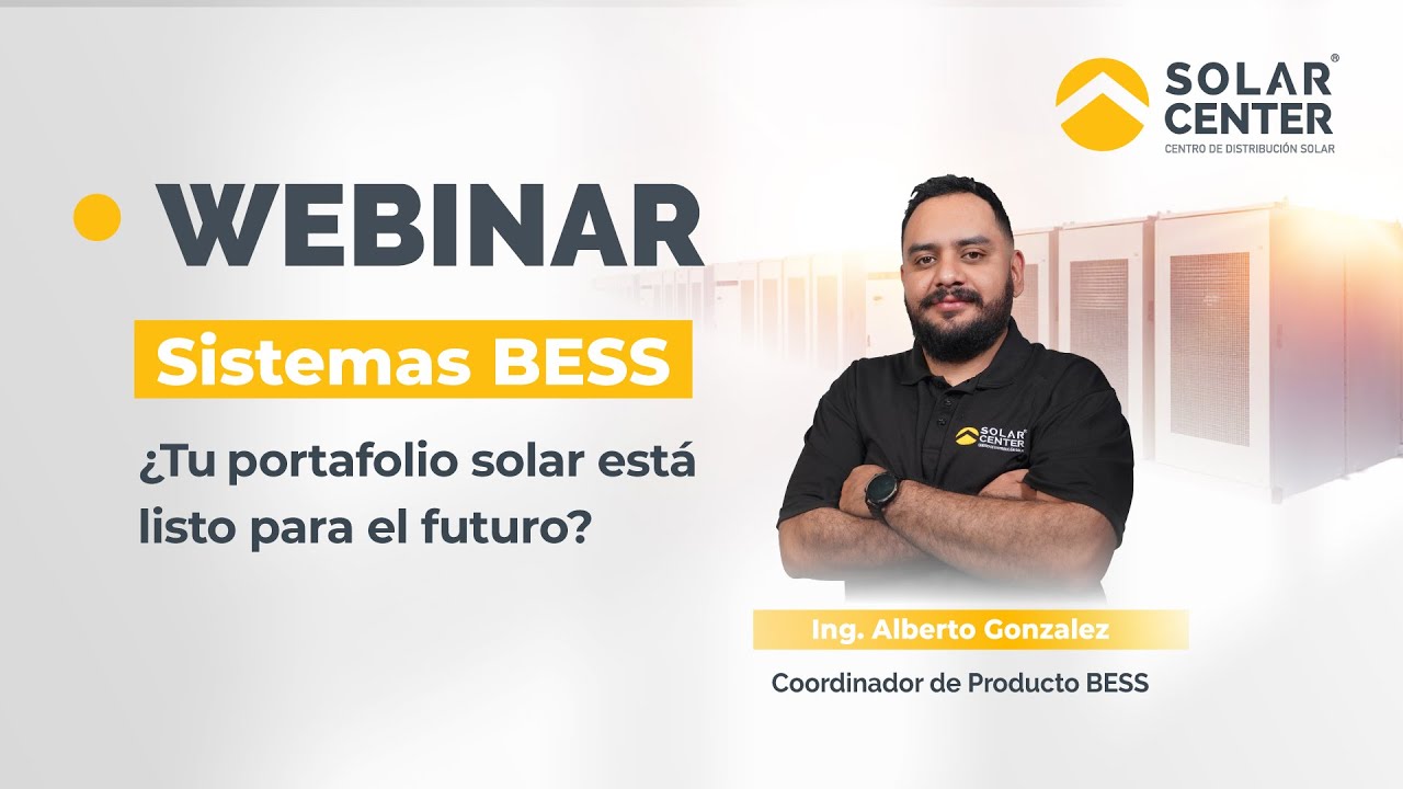 Webinar Sistemas BESS | ¿Tu portafolio Solar está listo para el futuro?