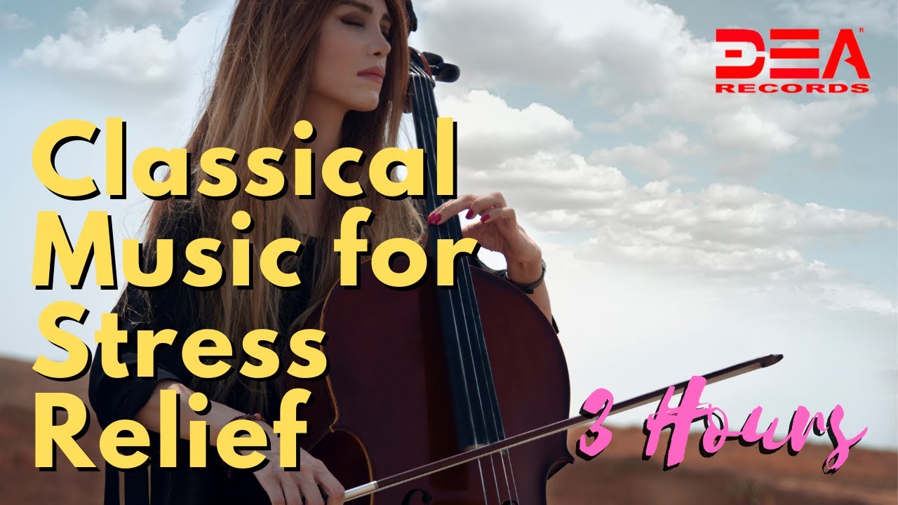 Classical Music for Stress Relief: Beautiful Relaxing Music, Sleep Music, Ambient Study Music