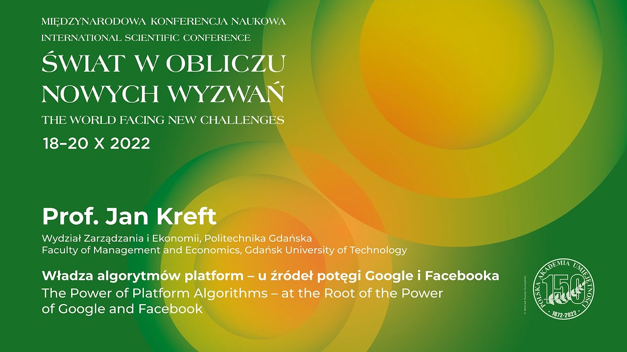 Prof. Jan Kreft, &bdquo;Władza algorytm&oacute;w platform &ndash; u źr&oacute;deł potęgi Google i Facebooka&rdquo;