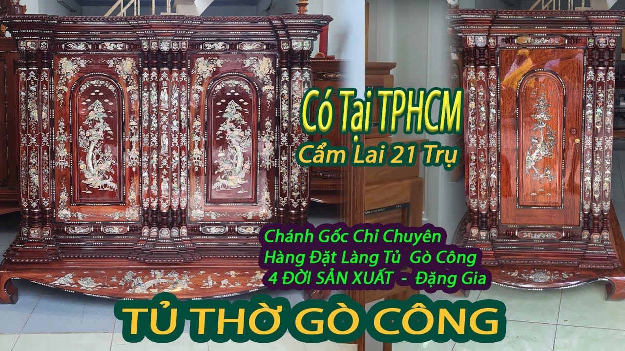 Tủ Thờ Gò Công 21 Trụ Cẩm Lai Cẩn Ốc Xà Cừ, Làng Nghề Tủ Gò Công Xưởng Đặng Gia