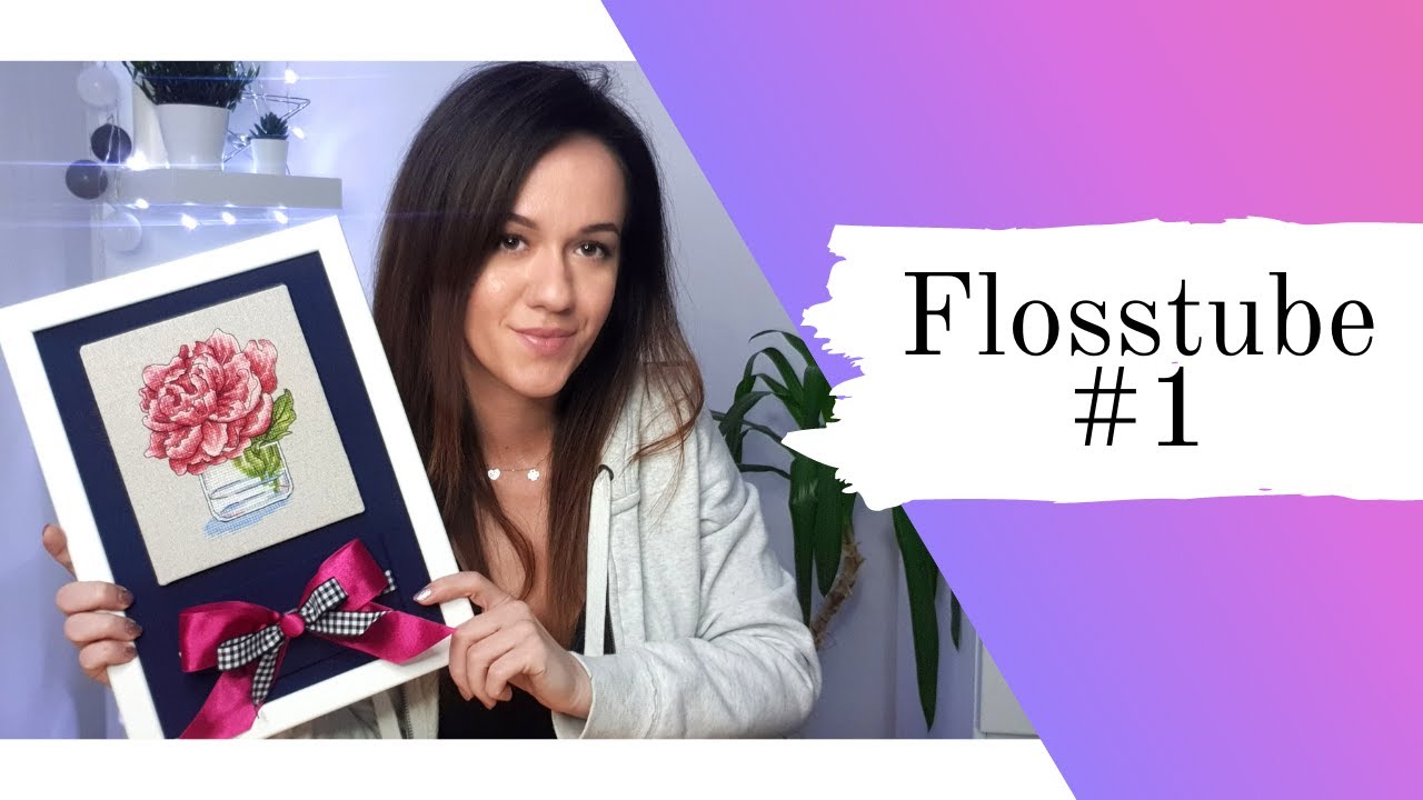 Flosstube #1 Małe wprowadzenie, hafty, FO