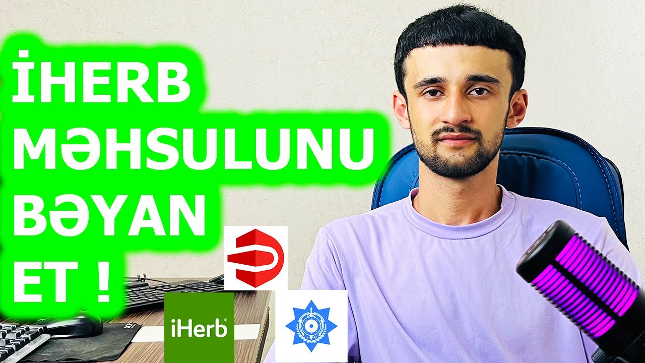 İHERB MƏHSULLARINI BƏYAN ETMƏK !(İherb Azerbaycan)