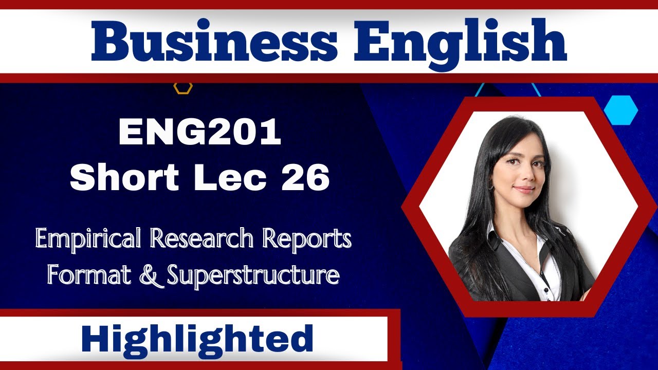 ENG201 Short Lecture 26_Empirical Research Reports_Format_Superstructure_Eng201 Short Lec 26
