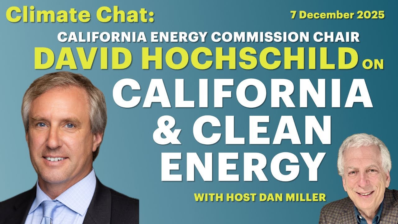 California & Clean Energy with CEC Chair David Hochschild