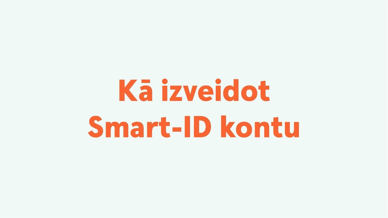 Kā izveidot Smart-ID kontu