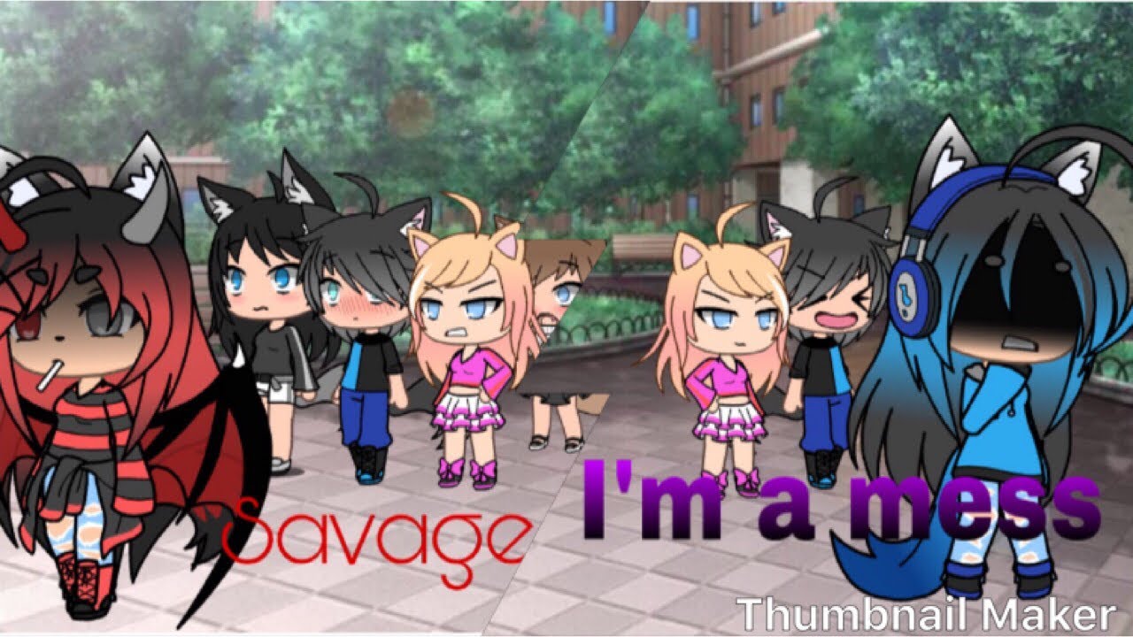 *Cringe(?)*I’m a mess and Savage | Glmv | *A little off timing ._. |