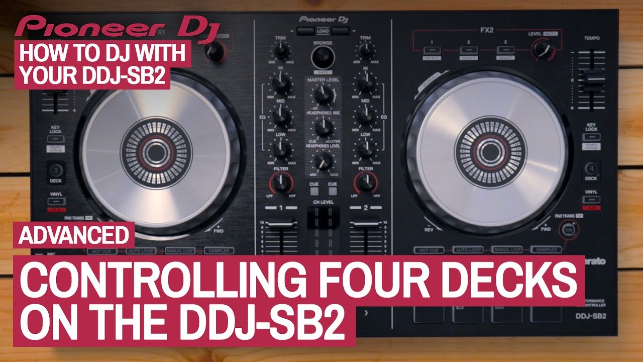 How To Control Four Decks - How To DJ With Your Pioneer DDJ-SB2, 22 of 22