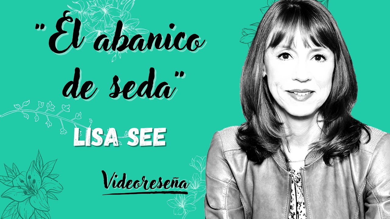 El abanico de seda Lisa See - Reseña