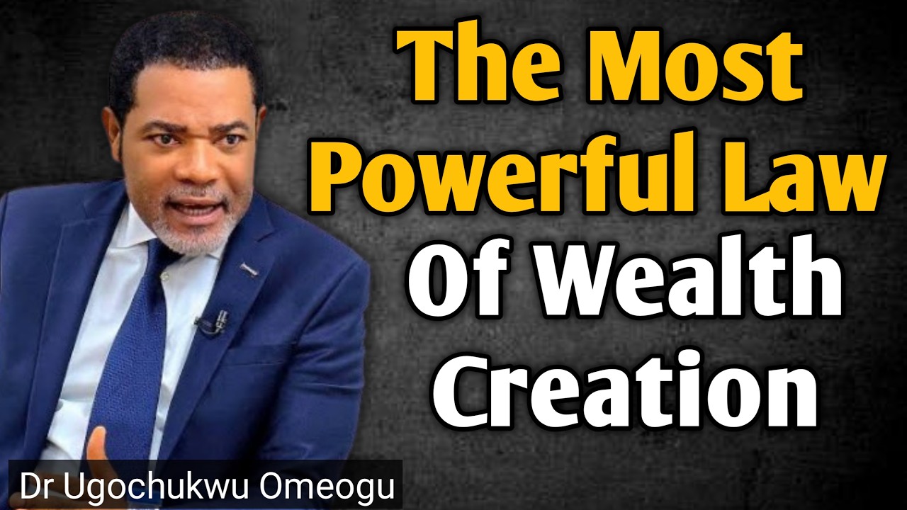 The MOST POWERFUL Law Of Wealth Creation | Dr Ugochukwu Omeogu