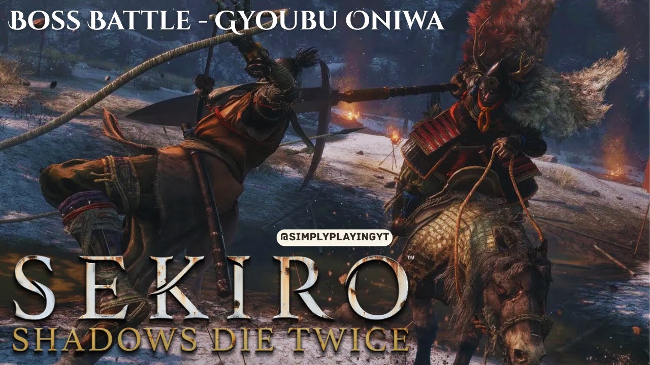 Gyoubu Oniwa : Sekiro Shadows Die Twice [ Boss Battle Gameplay ]