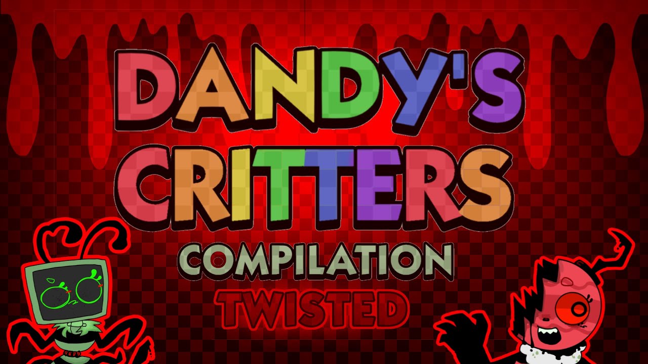 Dandys critters au compilation (Dandys world) TWISTED VERSION