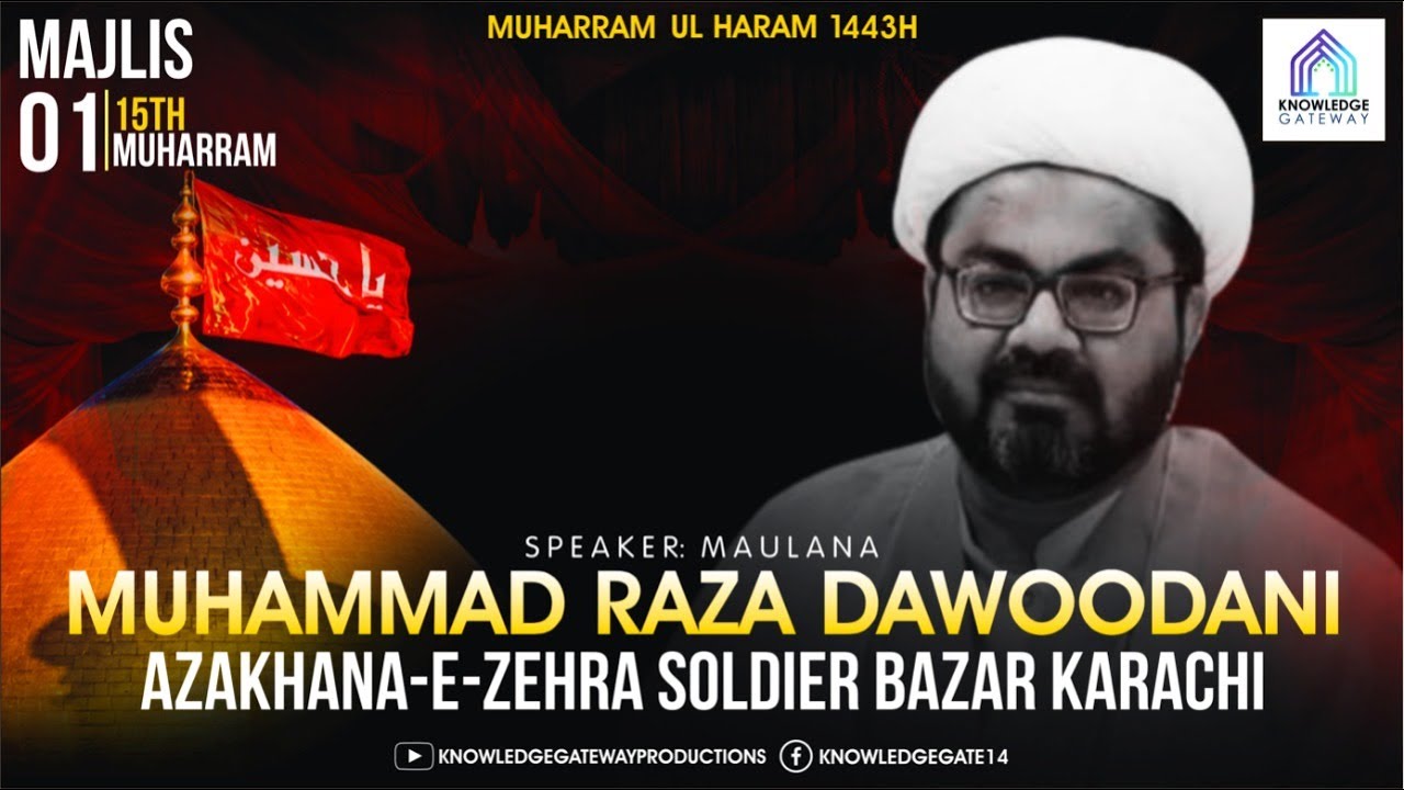 Live Majlis 1 | 15th Muharram | Maulana Muhammad Raza Dawoodani | Azakhana e Zehra | Soldier Bazar