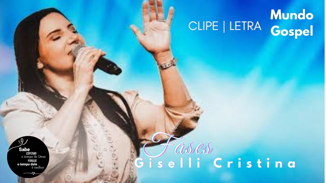 Fases / Giselli Cristina ) com letra 