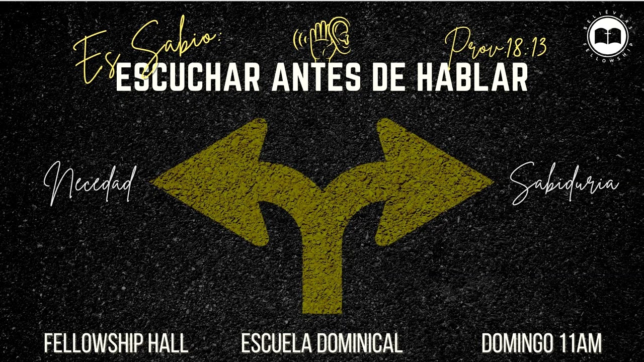 05 - Es sabio: Escuchar antes de hablar  |  Proverbios 18:13