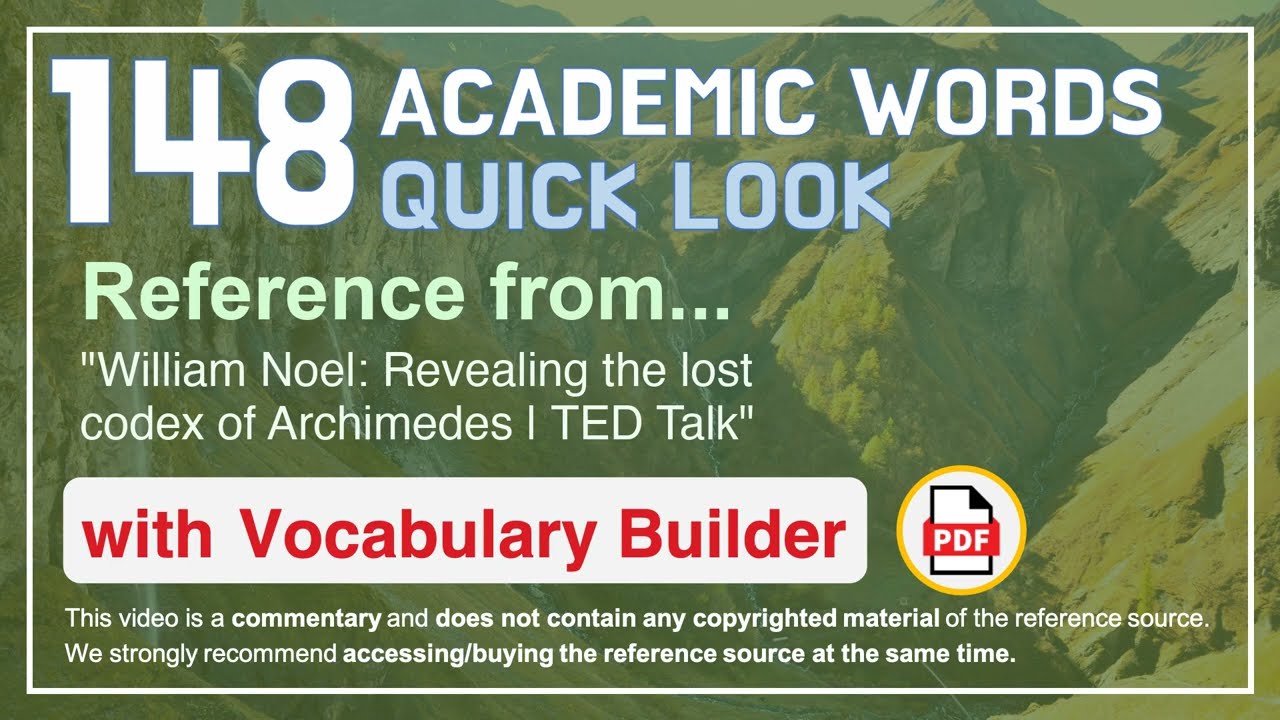148 Academic Words Quick Look Ref from "William Noel: Revealing the lost codex of Archimedes | TED"