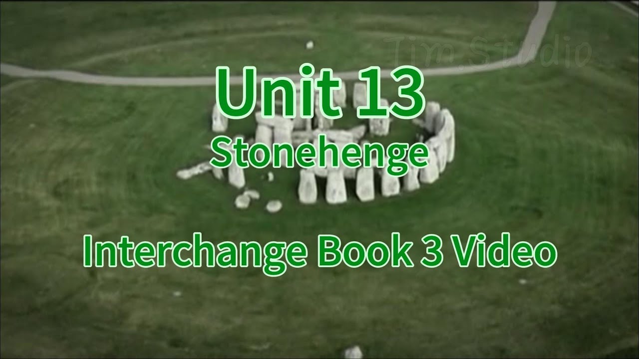Stonehenge --Unit 13--Interchange Book 3 Video