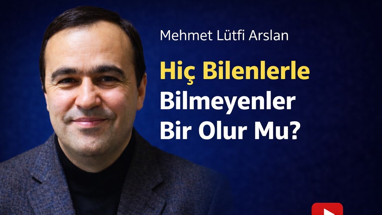 Hiç Bilenlerle Bilmeyenler Bir Olur Mu?