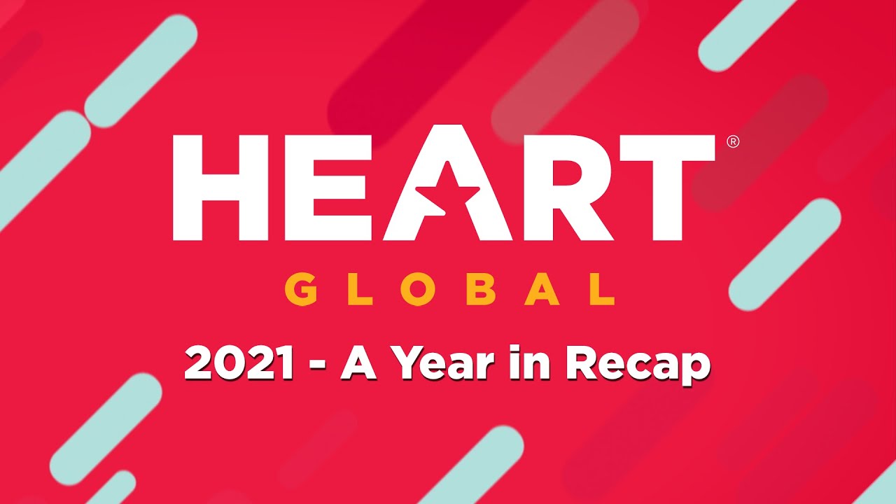 Heart Global 2021 - A Year in Recap