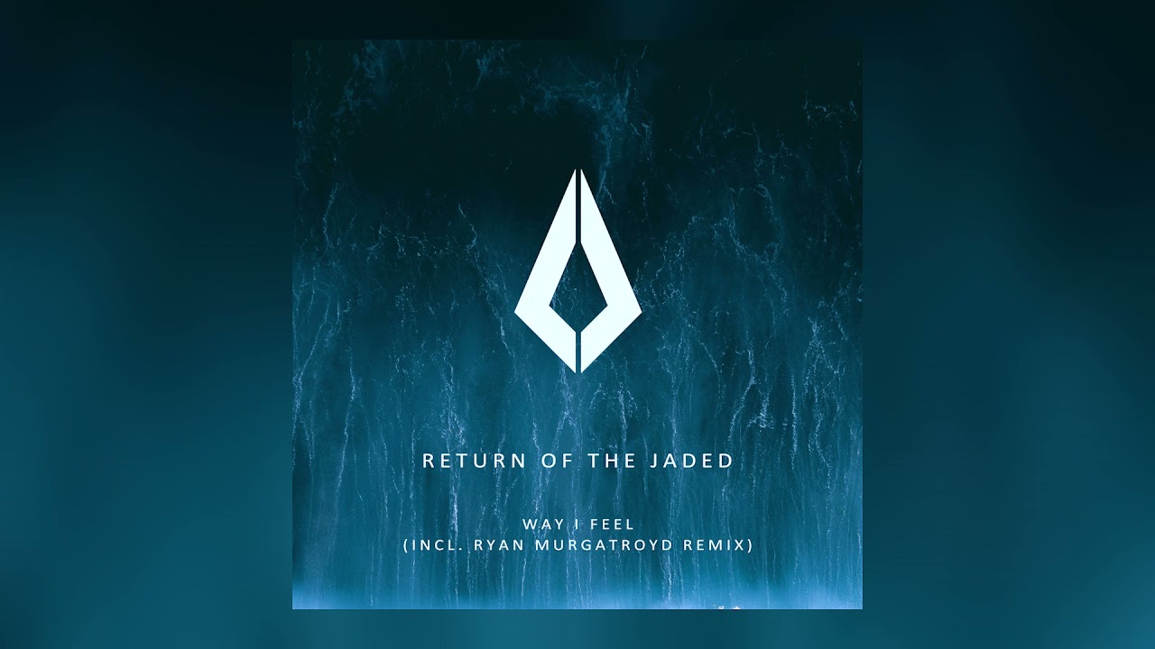 Return Of The Jaded - Way I Feel (Original Mix)