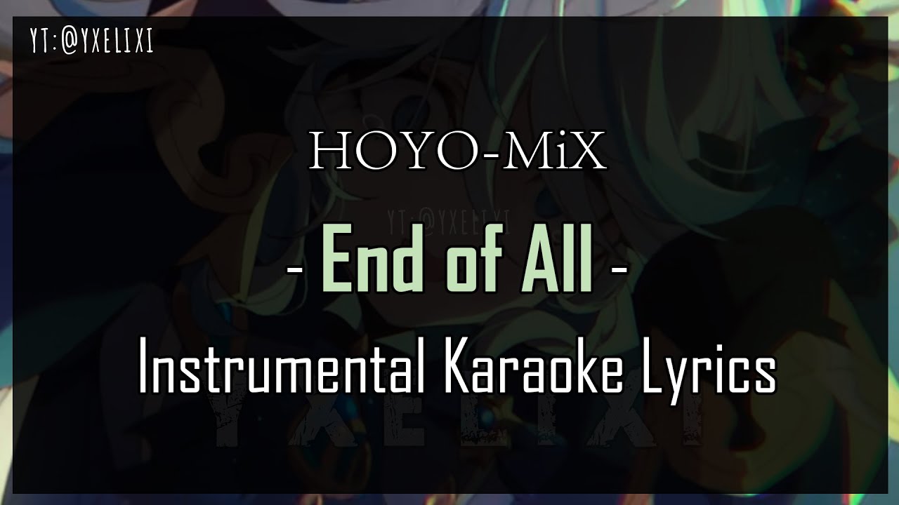 End of All Instrumental Lyrics - Karaoke Off Vocal Genshin | HOYO-MiX Aimer