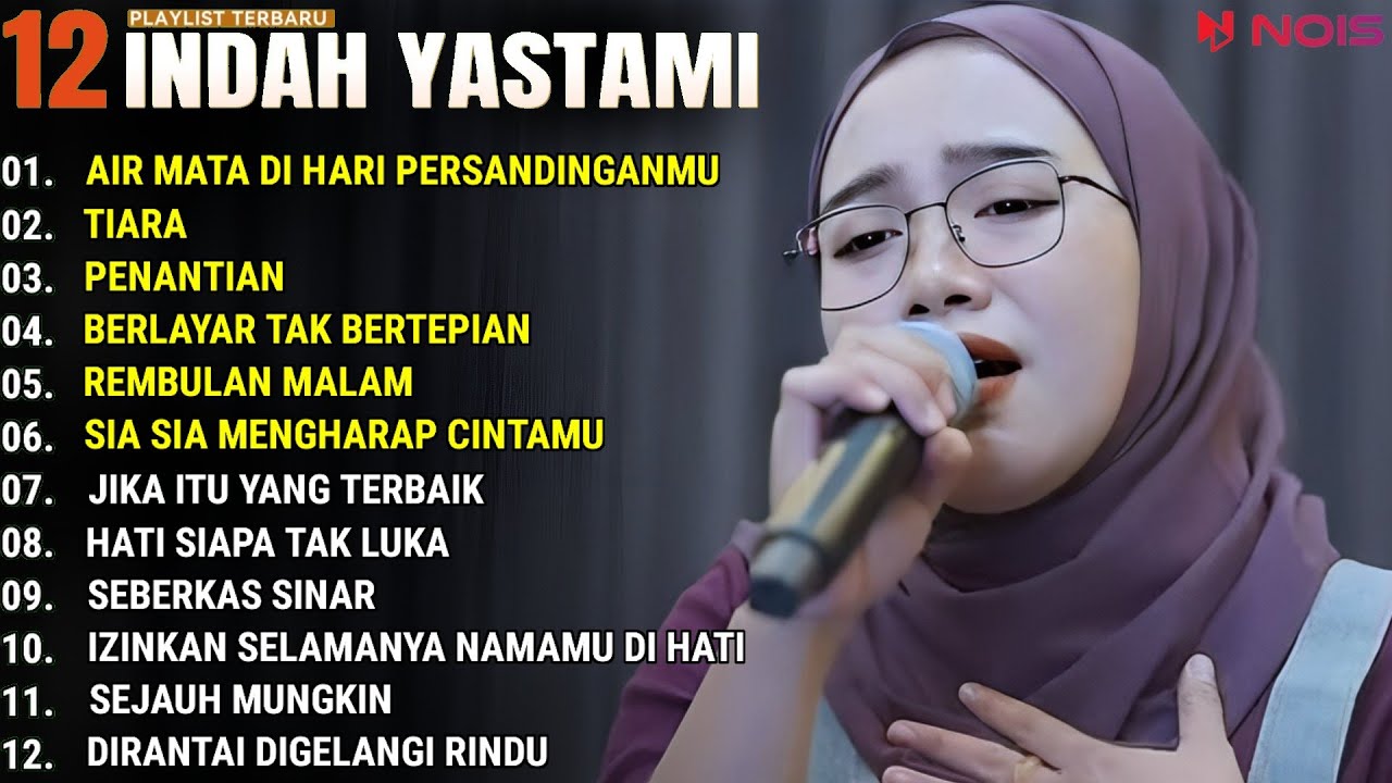 INDAH YASTAMI FULL ALBUM - AIR MATA DI HARI PERSANDINGANMU - TIARA || COVER AKUSTIK TERBAIK 2024