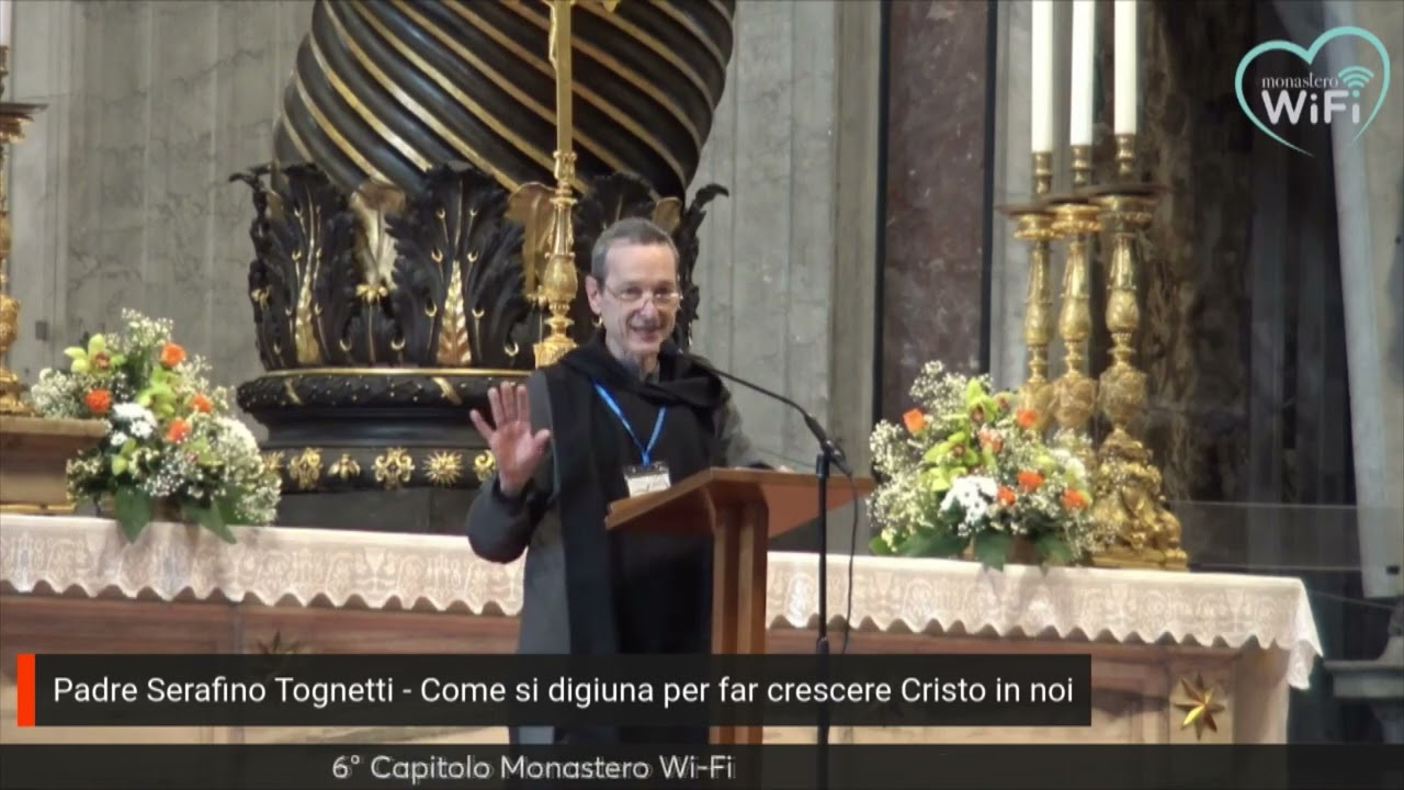6° Capitolo Monastero WiFi – Padre Serafino Tognetti