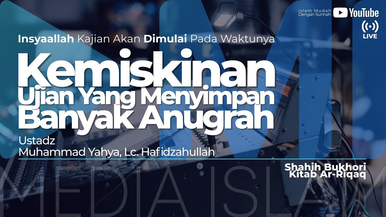 Ustadz Muhammad Yahya, Lc. Hafidzahullah - Kemiskinan Ujian Yang Banyak Menyimpan Anugrah #21