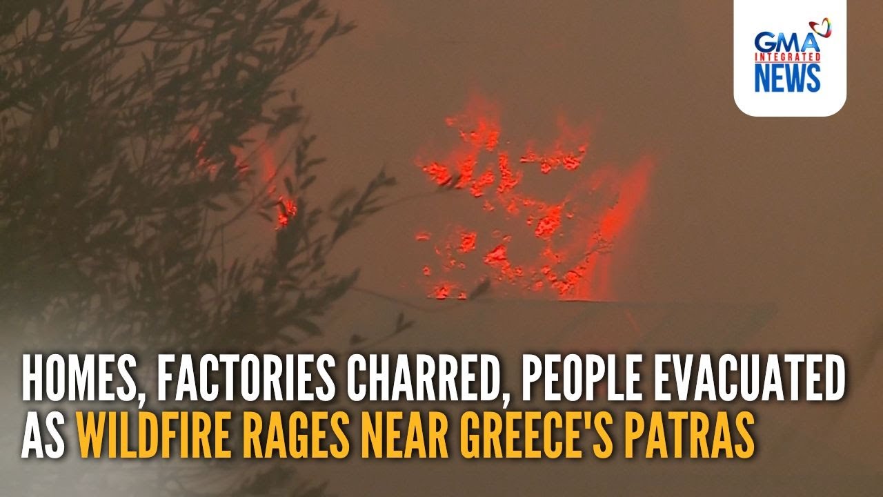 Homes, factories charred, people evacuated as wildfire rages near Greece... | GMA Integrated News