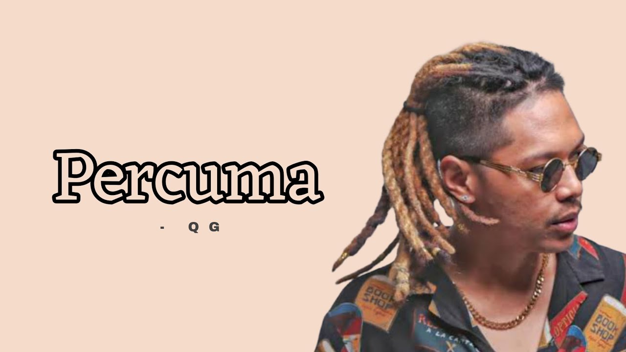 Percuma - QG (lyrics)