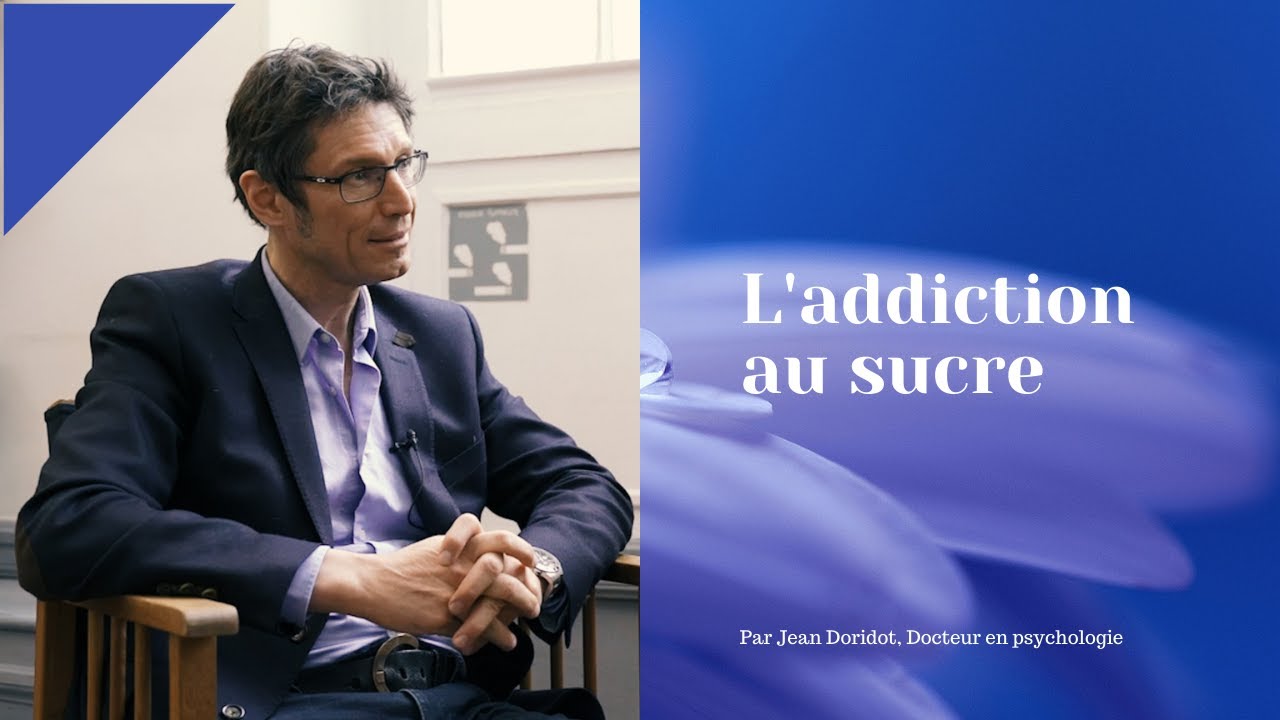 L'addiction au sucre  [Par Jean Doridot, Docteur en psychologie] 🍩🍰🍬🍦