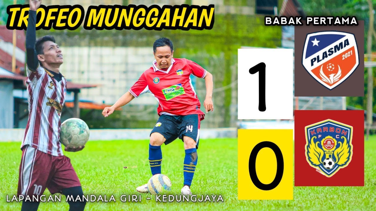TROFEO MUNGGAHAN 🏆 | KARBON FC VS PLASMA FC | BABAK PERTAMA | LAP. MANDALA GIRI | TARKAM CIREBON