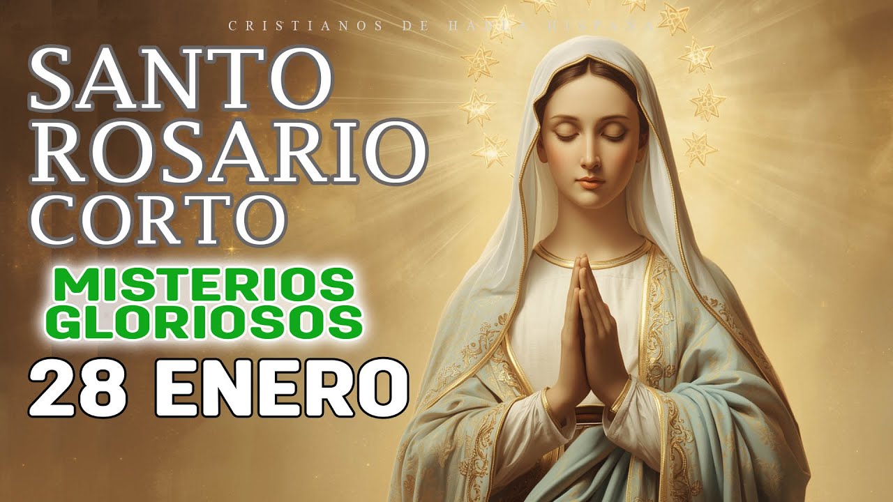 Santo Rosario Corto de Hoy Miércoles 🌹 Misterios Gloriosos 🌹 28 de ENERO Rosario a Santa Virgem Ma