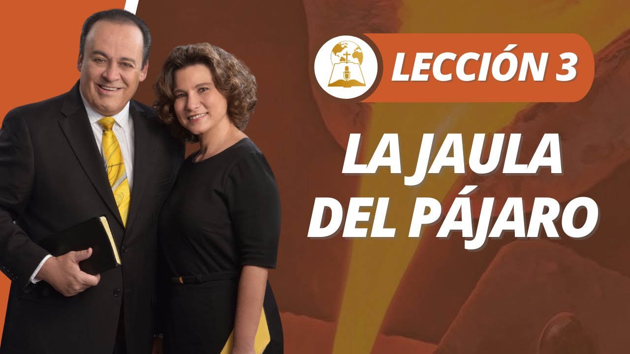 Lección 3: La Jaula del Pájaro | Julio 16