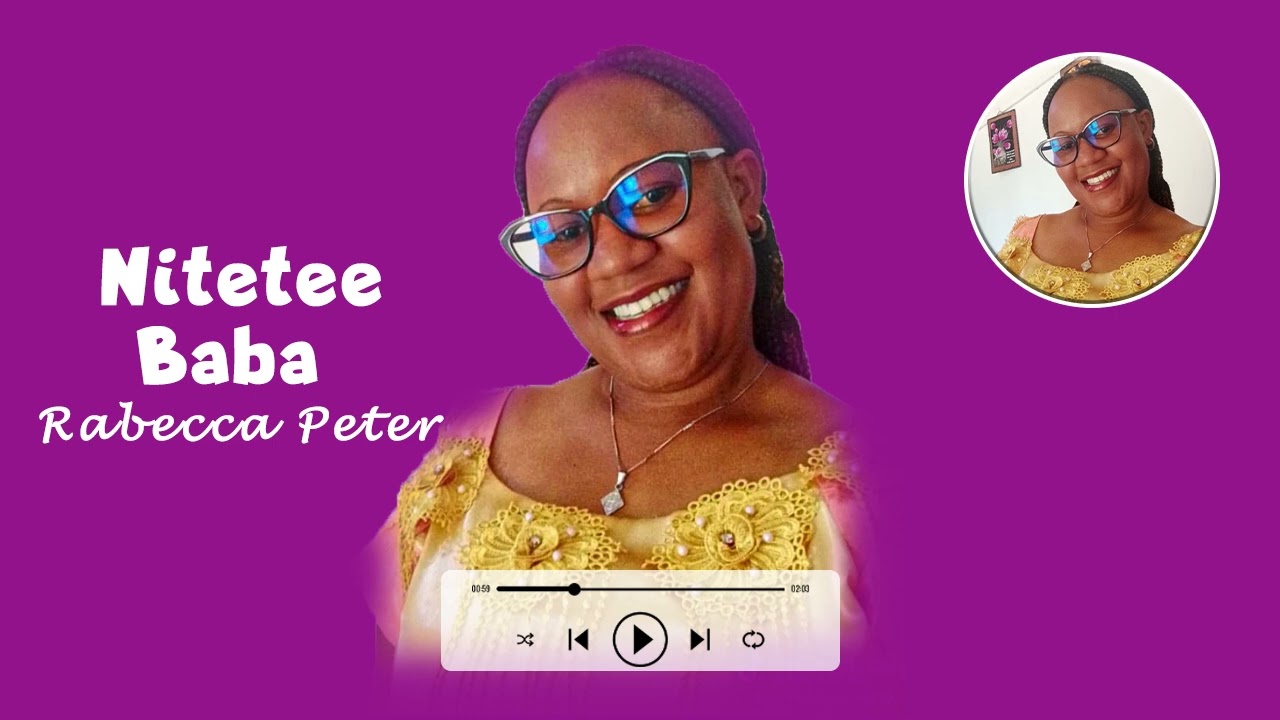NITETEE BABA - REBECCA PETER (OFFICIAL AUDIO ) SMS SKIZA 9510378 TO 811
