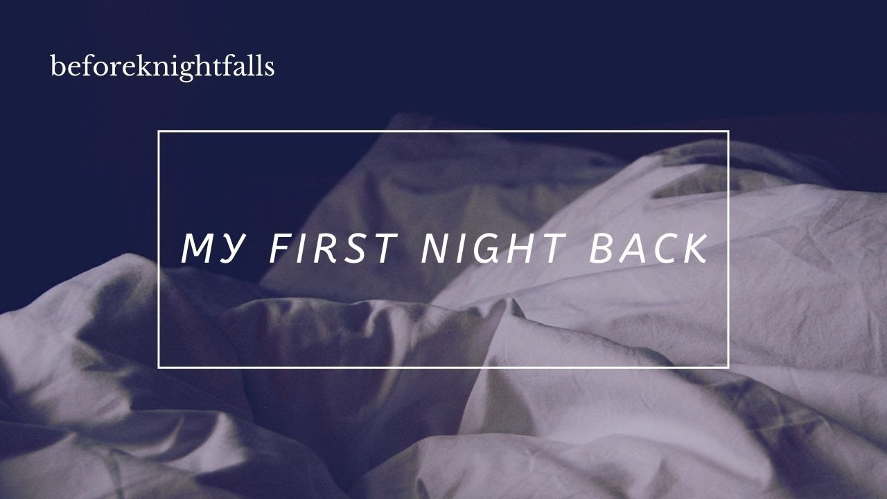 ASMR: my first night back