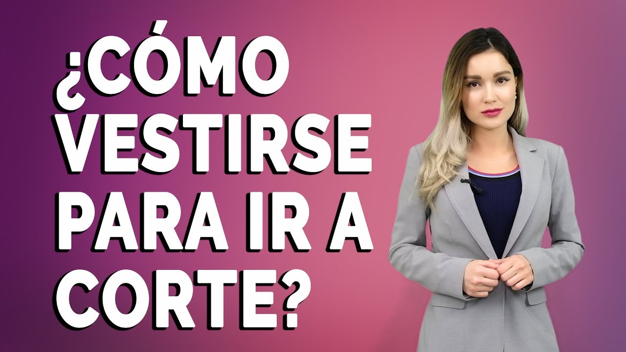 ¿Cómo vestirse para ir a corte o a una cita con inmigración?