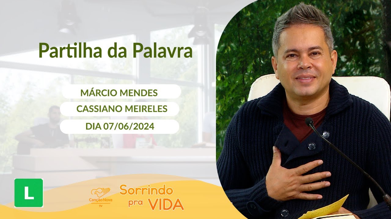 Sorrindo Pra Vida (07/06/2024) Partilha da Palavra