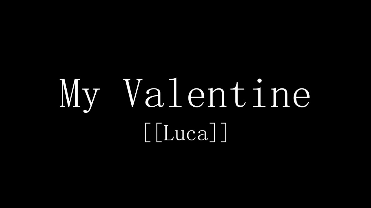 My Valentine / [[LUCA]]
